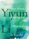 Cover image for Dear Friend, from My Life I Write to You in Your Life